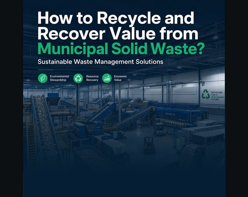 How to Recycle and Recover Value from Municipal Solid Waste？